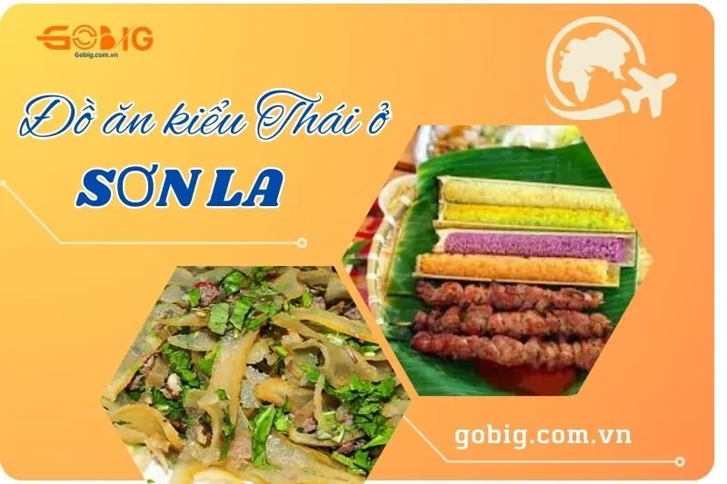 Khám phá đồ ăn kiểu Thái ở Sơn La 2025: Cơm lam, Pa pỉnh tộp, Gỏi cá