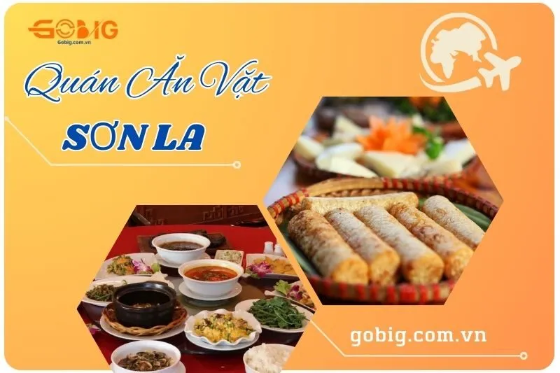 Top 9 Quán ăn vặt Sơn La ngon nhất 2025: Địa điểm nổi bật, giá cả và món ăn