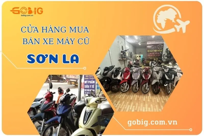Top 5 Cửa Hàng Mua Bán Xe Máy Cũ Sơn La Uy Tín Nhất