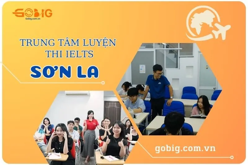 Top 6 Trung tâm luyện thi IELTS Sơn La uy tín và chất lượng
